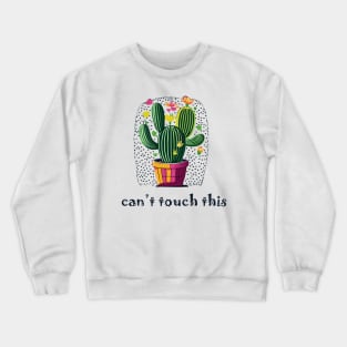 Can't Touch This Crewneck Sweatshirt